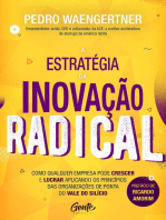 A estratégia da inovação radical: Como qualquer empresa pode crescer e lucrar aplicando os princípios das organizações de ponta do Vale do Silício