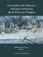 Los hados de febrero: Visiones artísticas de la decena trágica