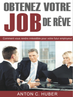 Obtenez votre job de rêve: Comment vous rendre irrésistible pour votre futur employeur