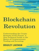 Blockchain Revolution: Understanding the Crypto Economy of the Future. A Non-Technical Guide to the Basics of Cryptocurrency Trading and Investing