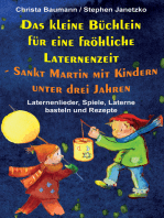 Das kleine Büchlein für eine fröhliche Laternenzeit - Sankt Martin mit Kindern unter drei Jahren: Laternenlieder, Spiele, Laterne  basteln und Rezepte