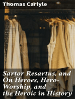 Sartor Resartus, and On Heroes, Hero-Worship, and the Heroic in History