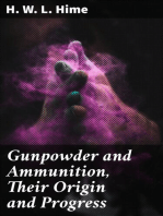 Gunpowder and Ammunition, Their Origin and Progress