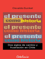 El presente como historia: Dos siglos de cambios y frustración en Chile