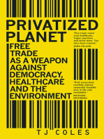 Privatized Planet: Free Trade as a Weapon Against Democracy, Healthcare and the Environment