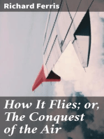 How It Flies; or, The Conquest of the Air: The Story of Man's Endeavors to Fly and of the Inventions by Which He Has Succeeded