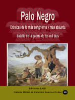 Palo Negro Crónicas de la más sangrienta y más absurda batalla de la guerra de los mil días