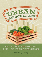 Urban Agriculture: Ideas and Designs for the New Food Revolution