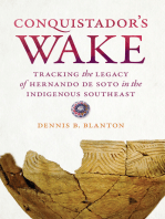 Conquistador’s Wake: Tracking the Legacy of Hernando de Soto in the Indigenous Southeast