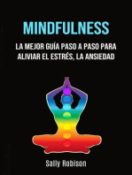 Mindfulness: La Mejor Guía Paso A Paso Para Aliviar El Estrés, La Ansiedad