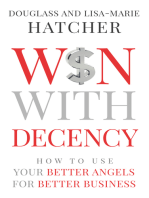 Win With Decency: How to Use Your Better Angels for Better Business