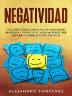 Negatividad: Descubre Cómo Eliminar la Negatividad, Ansiedad y Estrés de tu Vida Sin Tener que Recurrir a Fármacos Peligrosos