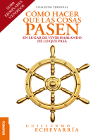 Cómo hacer que las cosas pasen: En lugar de vivir hablando de lo que pasa