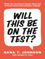 Will This Be on the Test?: What Your Professors Really Want You to Know about Succeeding in College