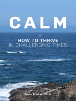 Calm: How to Thrive in Challenging Times