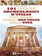 101 luoghi archeologici d'Italia dove andare almeno una volta nella vita