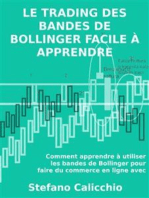 Le trading des bandes de bollinger facile à apprendre: Comment apprendre à utiliser les bandes de bollinger pour faire du commerce en ligne avec succès