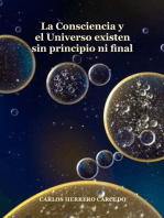 La Consciencia Y El Universo Existen Sin Principio Ni Final