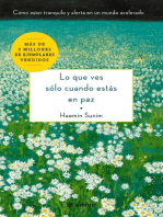 Lo que ves sólo cuando estás en paz: Cómo estar tranquilo y alerta en un mundo acelerado