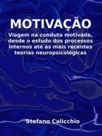 Motivação: Viagem na conduta motivada, desde o estudo dos processos internos até às mais recentes teorias neuropsicológicas