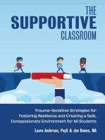 The Supportive Classroom: Trauma-Sensitive Strategies for Fostering Resilience and Creating a Safe, Compassionate Environment for All Students