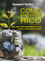 Cómo hacerse rico para siempre: Guía para ser un emprendedor exitoso y vivir la vida como uno quiere