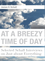 At a Breezy Time of Day: Selected Schall Interviews on Just about Everything