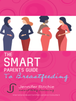 The Smart Parents Guide to Breastfeeding: Breastfeeding Solutions Based on the Latest Scientific Research