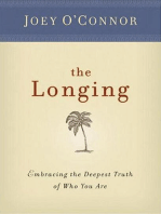 The Longing: Embracing the Deepest Truth of Who You Are