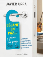 Déjame en paz…, y dame la paga: Aprende a escuchar a tu adolescente y enséñale a que te escuche