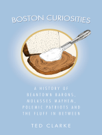 Boston Curiosities: A History of Beantown Barons, Molasses Mayhem, Polemic Patriots and the Fluff in Between