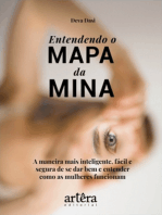 Entendendo o Mapa da Mina:: A Maneira mais Inteligente, Fácil e Segura de se dar Bem e Entender como as Mulheres Funcionam