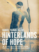 Hinterlands of Hope: A Lost Boy’s Journey from the southern Sudan War Zones