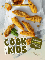 Delicious Recipes to Cook with Kids: Make Your Kids Smile with These Meals