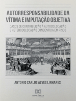 Autorresponsabilidade da Vítima e Imputação Objetiva: casos de contribuição à autocolocação e heterocolocação consentida em risco