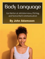 Body Language: Get Better at Job Interviews, Flirting, and Nonverbal Communication