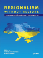 Regionalism without Regions: Reconceptualizing Ukraine's Heterogeneity