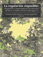 La regulación imposible:: (i)legalidad e (i)legitimidad en los mercados de tierra en México al inicio del siglo XXI