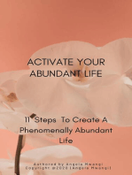 Activate Your Abundant Life " 11 Steps To Create A Phenomenally Abundant Life "