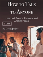 How to Talk to Anyone: Learn to Influence, Persuade, and Analyze People