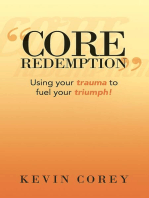 "Core Redemption": Using Your Trauma to Fuel Your Triumph!