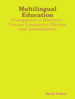 Multilingual Education: Comparative Rhetoric Versus Linguistic Elitism and Assimilation