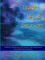 Trade Wind Season: Intrigue, Adventure & A Search for Hidden Gold That Spans the Centuries.