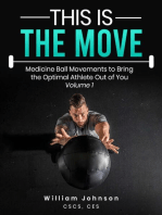 This Is the Move: Medicine Ball Movements To Bring the Optimal Athlete Out of You Volume 1