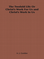 The Twofold Life or Christ's Work for Us and Christ's Work in Us