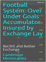 Football System: Over Under Goals Accumulator Insured by Exchange Lay - Bet365 and Betfair Exchange