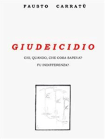 Giudeicidio: Chi, quando, cosa sapeva? Fu indifferenza?