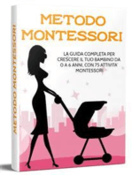 Metodo Montessori: La guida completa per crescere il tuo bambino da 0 a 6 anni, con 75 attività Montessori