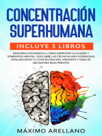 Concentración Superhumana: Incluye 3 libros - Memoria Fotográfica, Cómo derrotar la flojera y Sobrepeso Mental. Descubre las técnicas más poderosas para mejorar tu concentración, memoria y toma de decisiones bajo presión