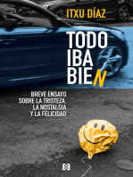 Todo iba bien: Breve ensayo sobre la tristeza, la nostalgia y la felicidad